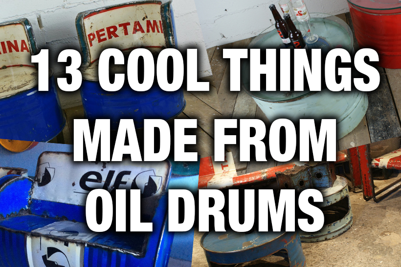 13 Cool Things Made From Oil Drums | Fast Car